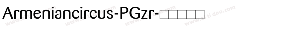 Armeniancircus-PGzr字体转换