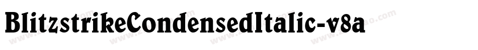 BlitzstrikeCondensedItalic-v8aA字体转换 BlitzstrikeCondensedItalic-v8aA字体转换