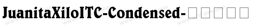 JuanitaXiloITC-Condensed字体转换