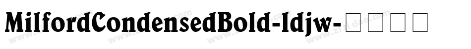 MilfordCondensedBold-ldjw字体转换