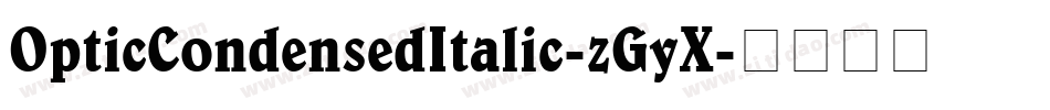 OpticCondensedItalic-zGyX字体转换