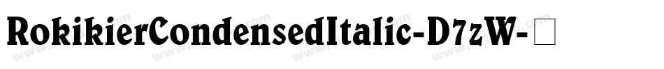 RokikierCondensedItalic-D7zW字体转换