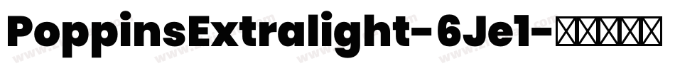 PoppinsExtralight-6Je1字体转换
