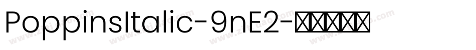PoppinsItalic-9nE2字体转换
