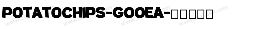 PotatoChips-GOOEA字体转换
