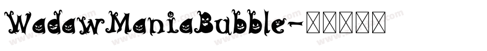 WadawManiaBubble字体转换