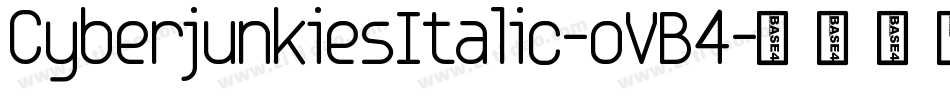 CyberjunkiesItalic-oVB4字体转换
