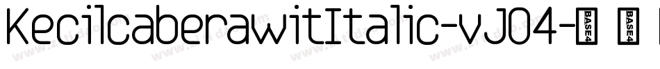 KecilcaberawitItalic-vJO4字体转换