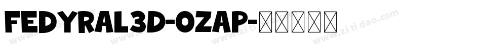 Fedyral3D-0ZaP字体转换