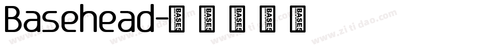 Basehead字体转换