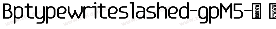 Bptypewriteslashed-gpM5字体转换