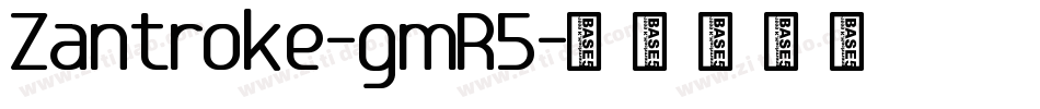 Zantroke-gmR5字体转换