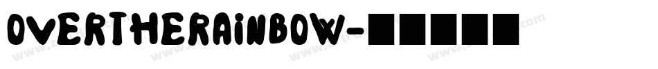 OvertheRainbow字体转换