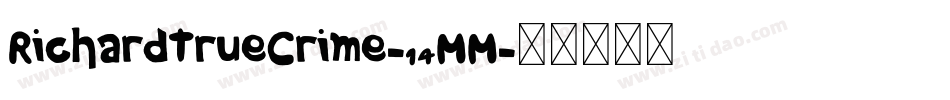 RichardTrueCrime-14MM字体转换