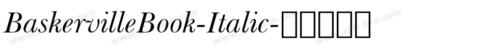 BaskervilleBook-Italic字体转换