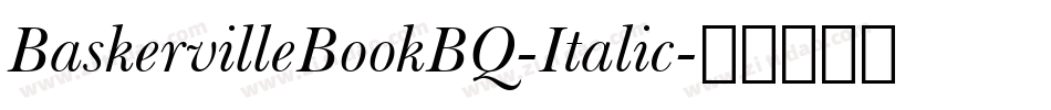 BaskervilleBookBQ-Italic字体转换