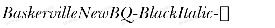 BaskervilleNewBQ-BlackItalic字体转换