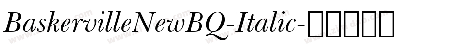 BaskervilleNewBQ-Italic字体转换