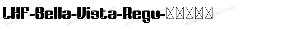 LHF-Bella-Vista-Regu字体转换