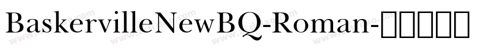 BaskervilleNewBQ-Roman字体转换