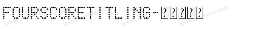 FourScoreTitling字体转换