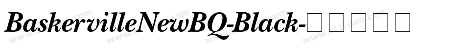 BaskervilleNewBQ-Black字体转换