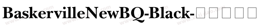 BaskervilleNewBQ-Black字体转换