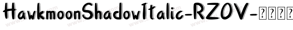 HawkmoonShadowItalic-RZOV字体转换 HawkmoonShadowItalic-RZOV字体转换