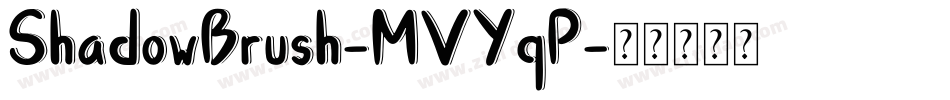 ShadowBrush-MVYqP字体转换