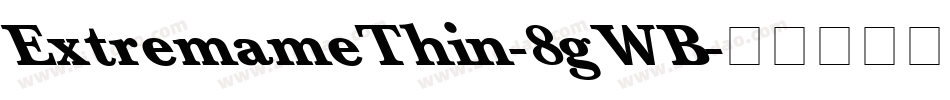 ExtremameThin-8gWB字体转换