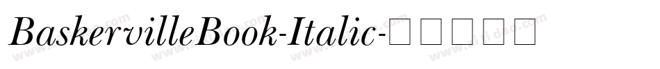 BaskervilleBook-Italic字体转换
