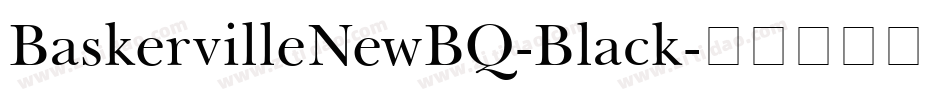 BaskervilleNewBQ-Black字体转换