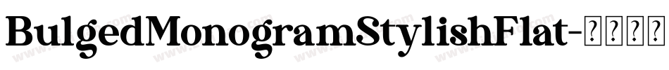 BulgedMonogramStylishFlat字体转换