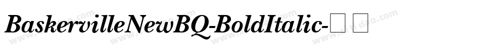 BaskervilleNewBQ-BoldItalic字体转换