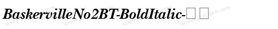 BaskervilleNo2BT-BoldItalic字体转换