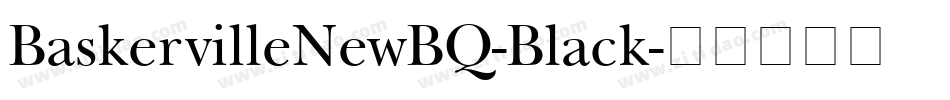 BaskervilleNewBQ-Black字体转换