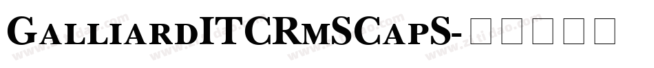 GalliardITCRmSCapS字体转换