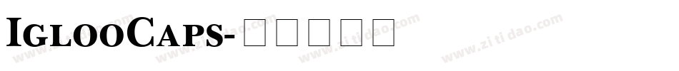 IglooCaps字体转换