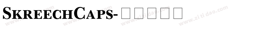 SkreechCaps字体转换
