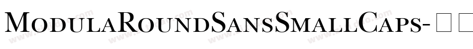 ModulaRoundSansSmallCaps字体转换