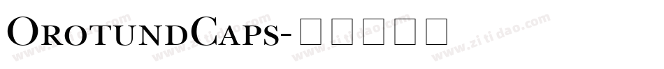 OrotundCaps字体转换