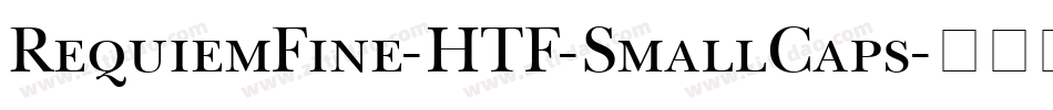 RequiemFine-HTF-SmallCaps字体转换