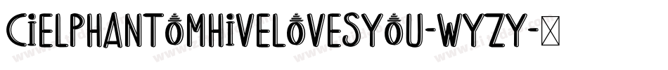 CielPhantomhiveLovesYou-WYZY字体转换