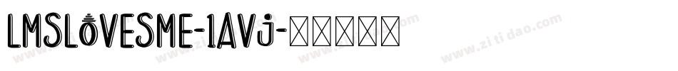 LmsLovesMe-1avj字体转换