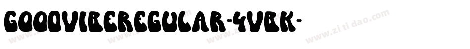GoodVibeRegular-4VBK字体转换