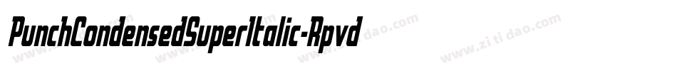 PunchCondensedSuperItalic-Rpvdo字体转换 PunchCondensedSuperItalic-Rpvdo字体转换