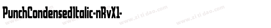 PunchCondensedItalic-nRvX1字体转换 PunchCondensedItalic-nRvX1字体转换