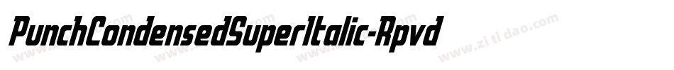 PunchCondensedSuperItalic-Rpvdo字体转换 PunchCondensedSuperItalic-Rpvdo字体转换
