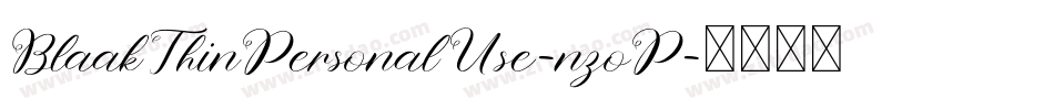 BlaakThinPersonalUse-nzoP字体转换 BlaakThinPersonalUse-nzoP字体转换
