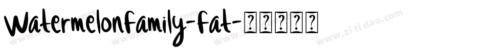 WatermelonFamily-Fat字体转换